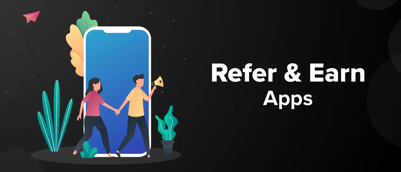 Best Refer and Earn Apps