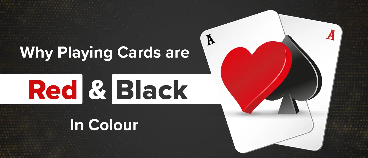Why Playing Cards Are Red and Black in Color