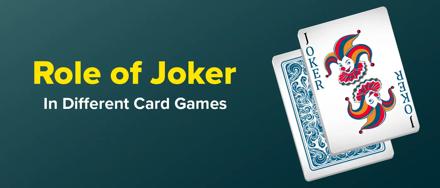 Role of Joker in Different Card Games